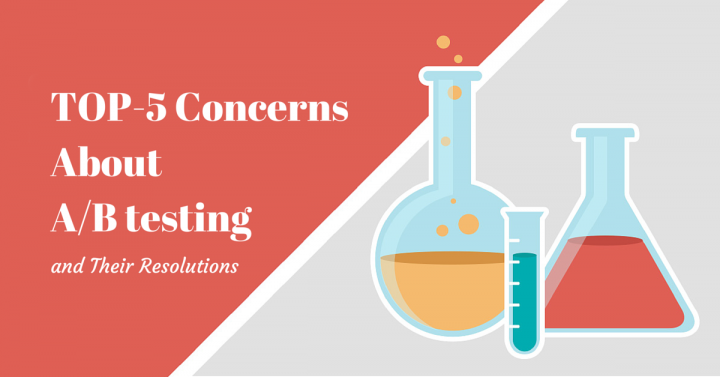 Top 5 concerns about A/B testing
