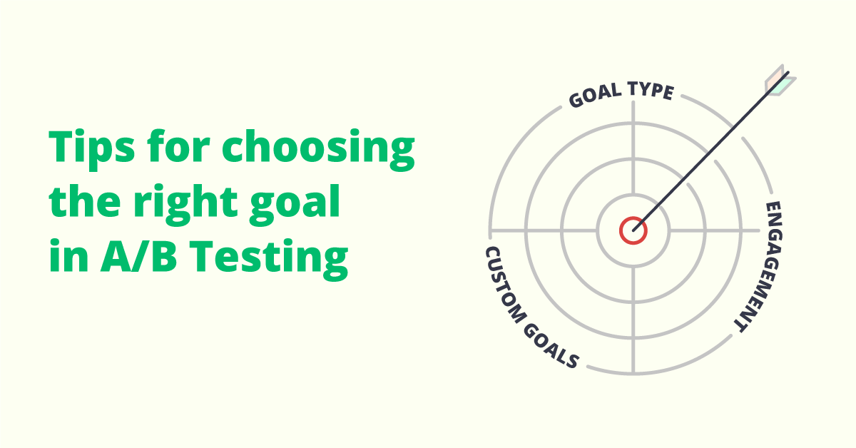 Tips for Choosing Right Goal in A/B Testing